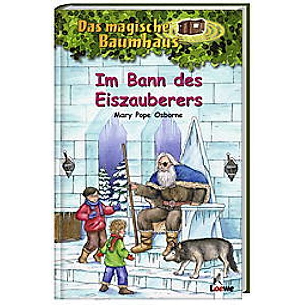 Im Bann des Eiszauberers / Das magische Baumhaus Bd.30, Mary Pope Osborne