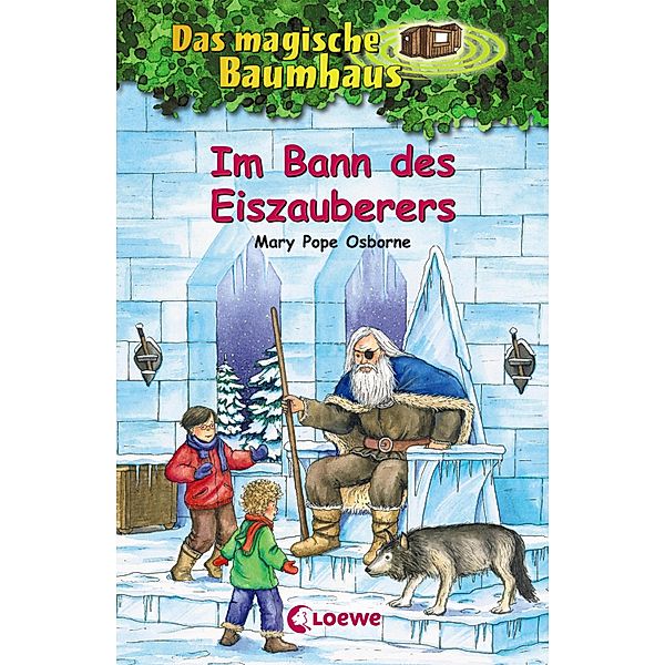 Im Bann des Eiszauberers / Das magische Baumhaus Bd.30, Mary Pope Osborne