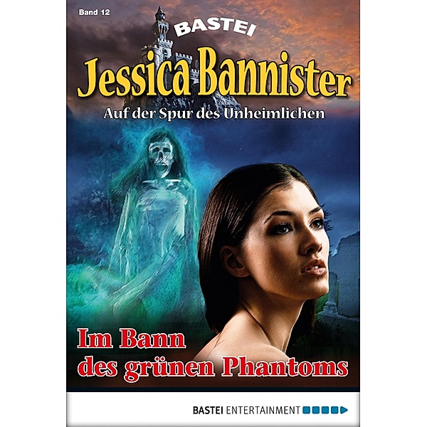 Im Bann des grünen Phantoms / Jessica Bannister Bd.12, Janet Farell