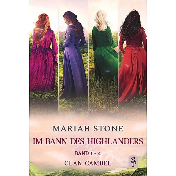 Im Bann des Highlanders Serie - Band 1-4 (Clan Cambel) / Im Bann des Highlanders - Sammelbände Bd.1, Mariah Stone