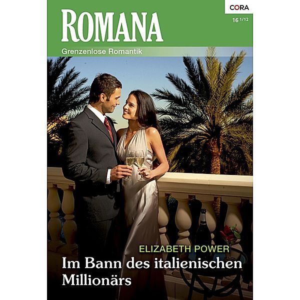 Im Bann des italienischen Millionärs / Romana Romane Bd.1955, Elizabeth Power