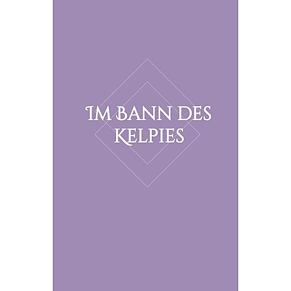 Im Bann des Kelpies, Lisa-Marie Hartung