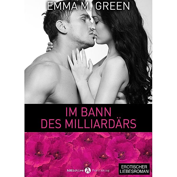 Im Bann des Milliardärs - 1, Emma M. Green