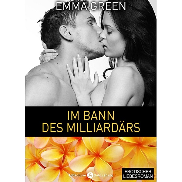 Im Bann des Milliardärs - 6, Emma M. Green