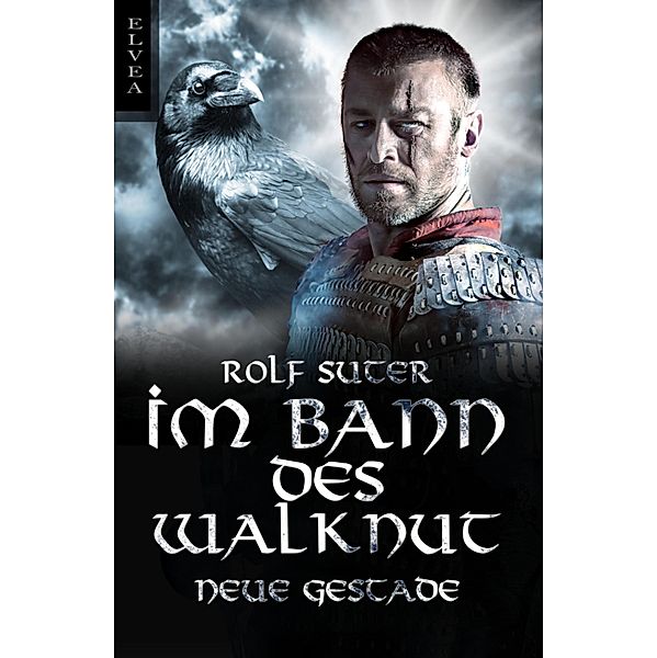 Im Bann des Walknut: Neue Gestade / Im Bann des Walknut Bd.2, Rolf Suter