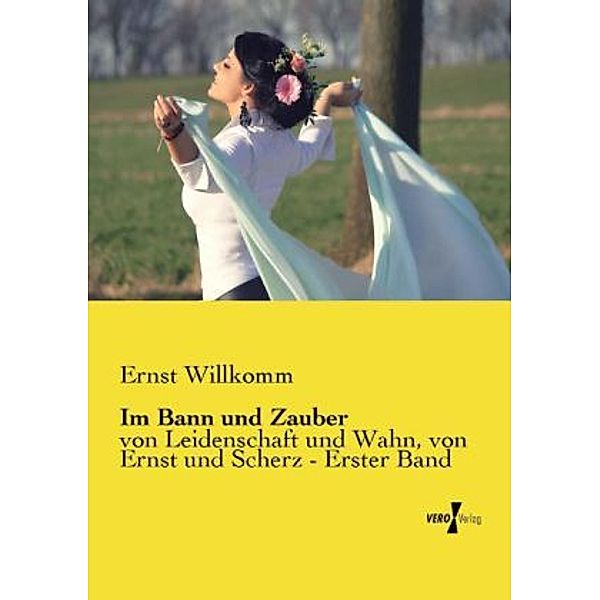 Im Bann und Zauber, Ernst Willkomm