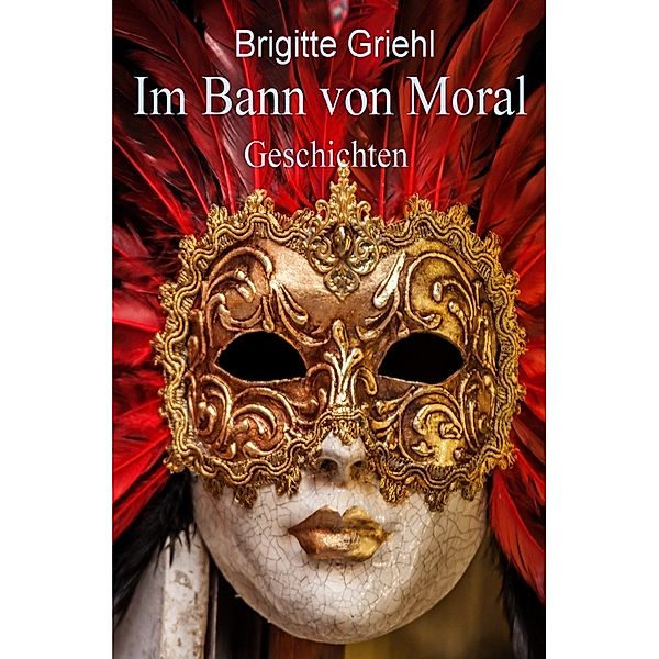 Im Bann von Moral, Brigitte Griehl