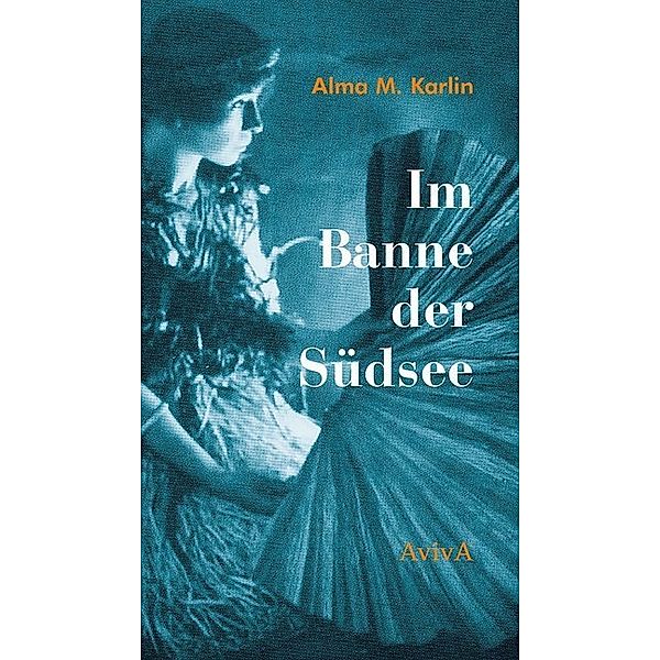 Im Banne der Südsee, Alma M. Karlin