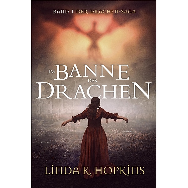 Im Banne des Drachen / Die Drachen-Saga Bd.1, Linda K. Hopkins