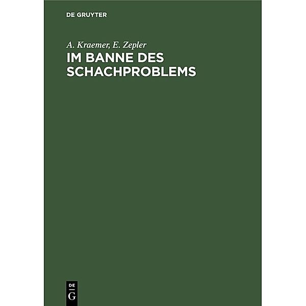 Im Banne des Schachproblems, A. Kraemer, E. Zepler