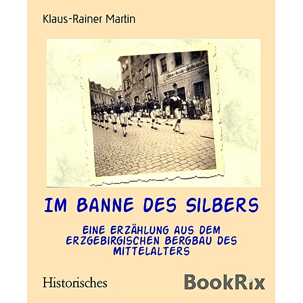 Im Banne des Silbers, Klaus-Rainer Martin