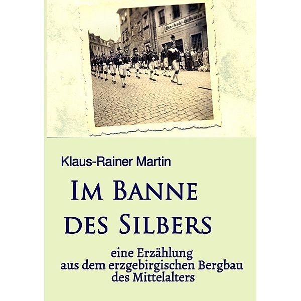 Im Banne des Silbers, Klaus-Rainer Martin