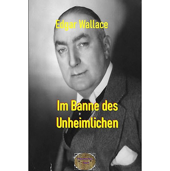 Im Banne des Unheimlichen, Edgar Wallace