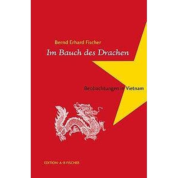 Im Bauch des Drachen, Bernd Erhard Fischer