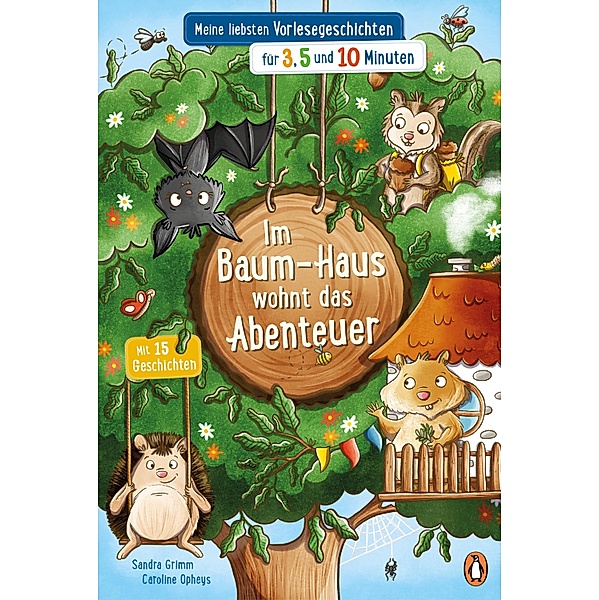 Im Baum-Haus wohnt das Abenteuer - Meine liebsten Vorlesegeschichten für 3, 5 und 10 Minuten / Penguin Junior, Sandra Grimm