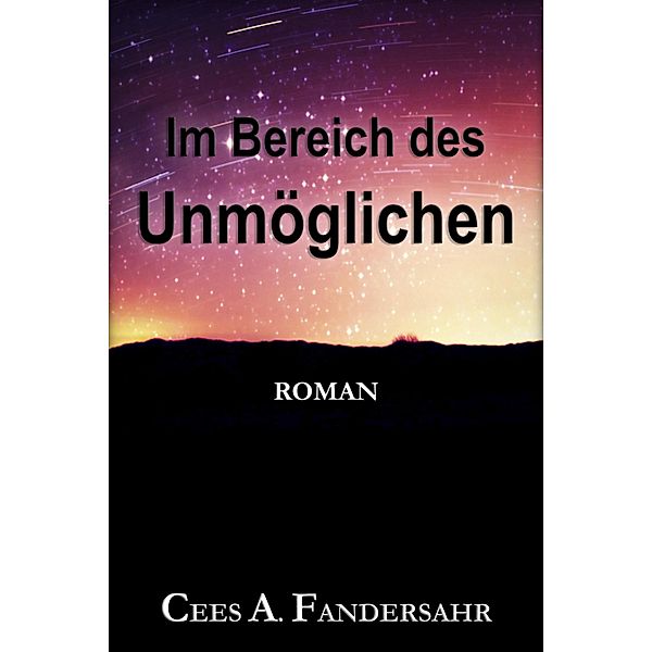 Im Bereich des Unmöglichen, Cees. A. Vandersahr