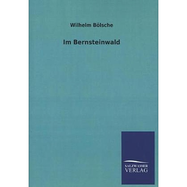 Im Bernsteinwald, Wilhelm Bölsche