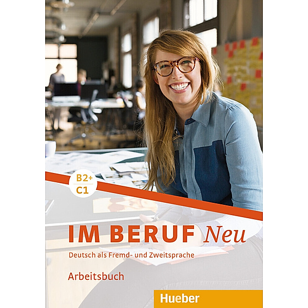 Im Beruf NEU B2+/C1 - Arbeitsbuch, Sabine Schlüter
