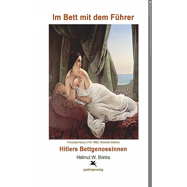 Im Bett mit dem Führer. Hitlers Bettgenossinnen, Helmut W. Brinks