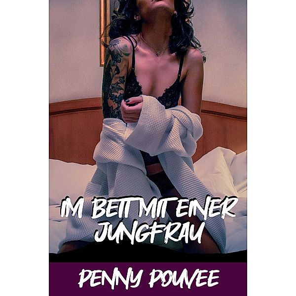 Im Bett mit einer Jungfrau, Penny Pouvee