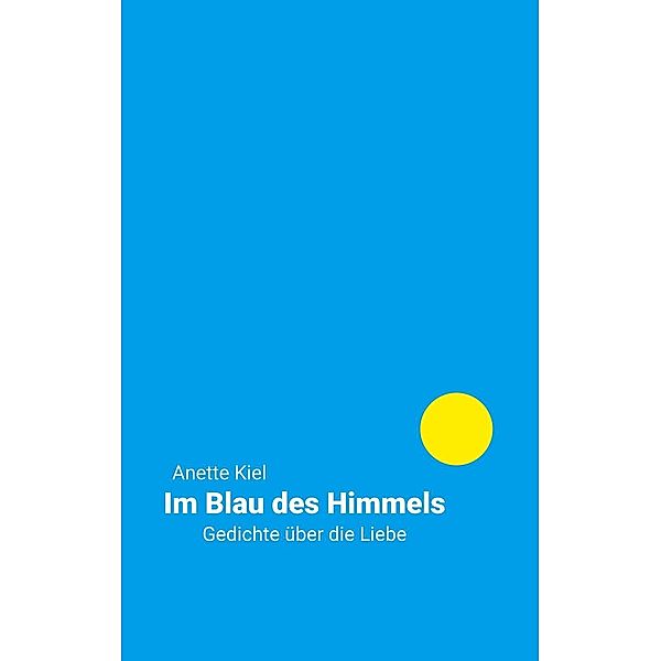 Im Blau des Himmels, Anette Kiel