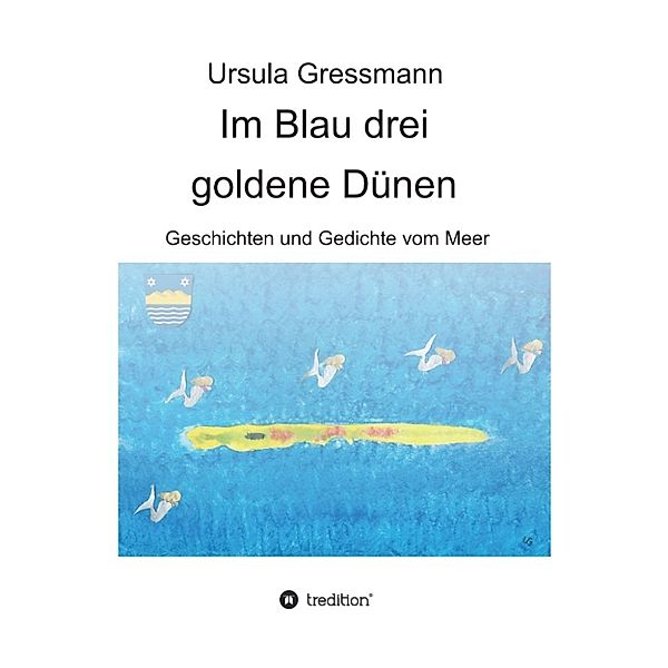 Im Blau drei goldene Dünen, Ursula Gressmann