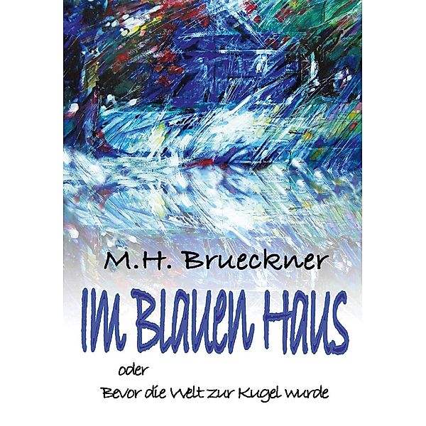 Im Blauen Haus, M. H. Brueckner