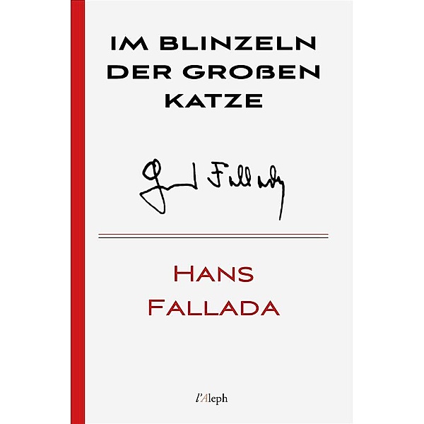 Im Blinzeln der großen Katze / Hans Fallada Bd.3, Hans Fallada