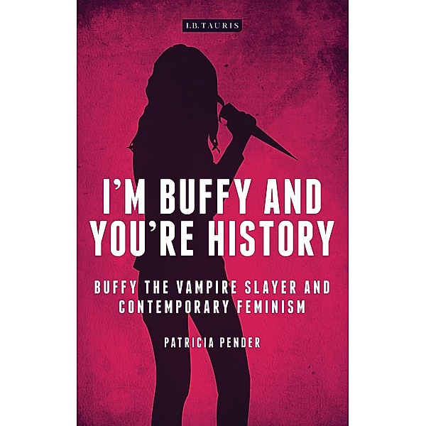 I'm Buffy and You're History, Patricia Pender