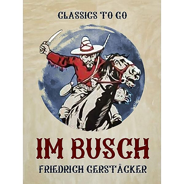 Im Busch, Friedrich Gerstäcker