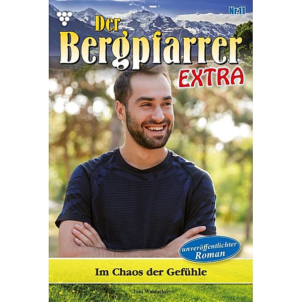 Im Chaos der Gefühle / Der Bergpfarrer Extra Bd.11, TONI WAIDACHER