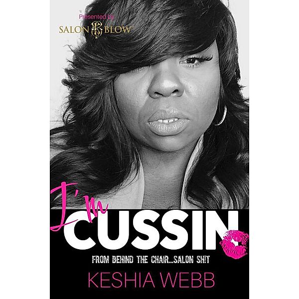 I'm Cussin, Keshia Webb