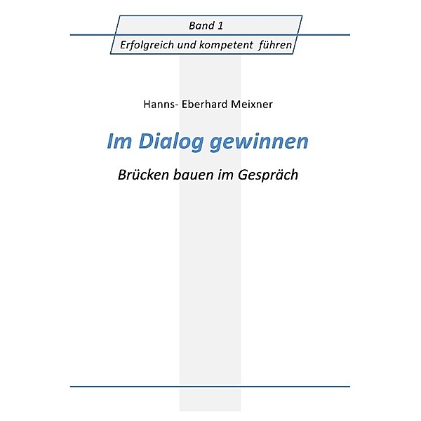 Im Dialog gewinnen, Hanns Eberhard Meixner