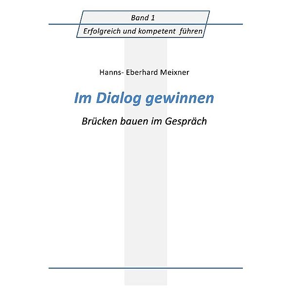 Im Dialog gewinnen, Hanns Eberhard Meixner
