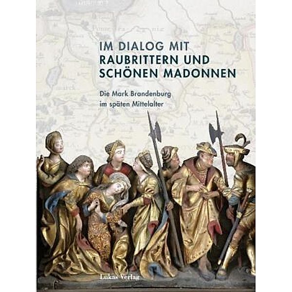 Im Dialog mit Raubrittern und Schönen Madonnen