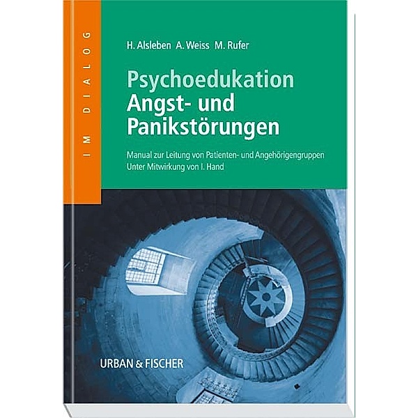 Im Dialog / Psychoedukation Angst- und Panikstörungen, Heike Alsleben, Angela Weiss, Michael Rufer