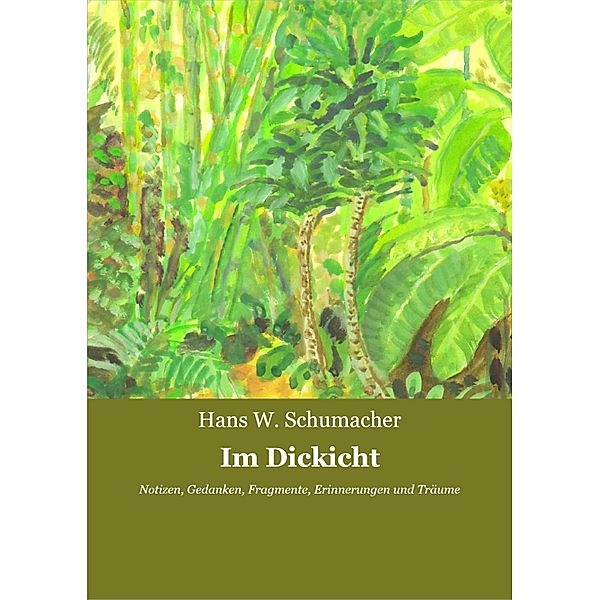 Im Dickicht, Hans W. Schumacher