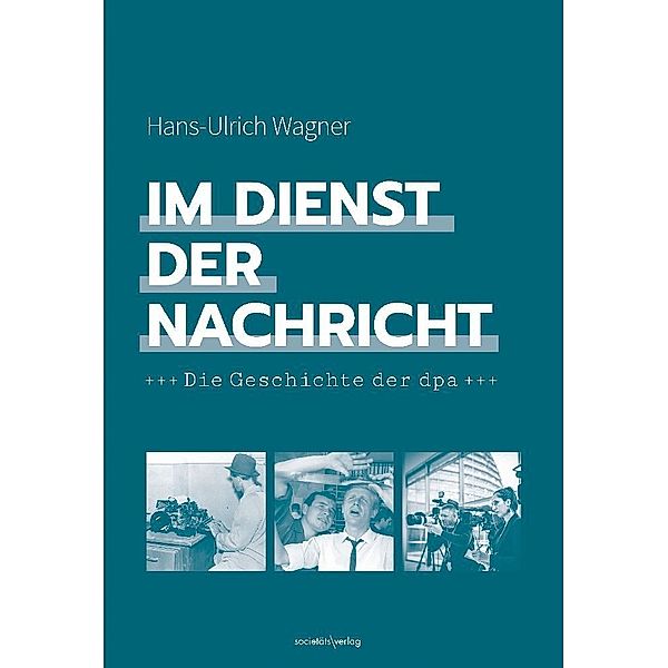 Im Dienst der Nachricht, Hans-Ulrich Wagner