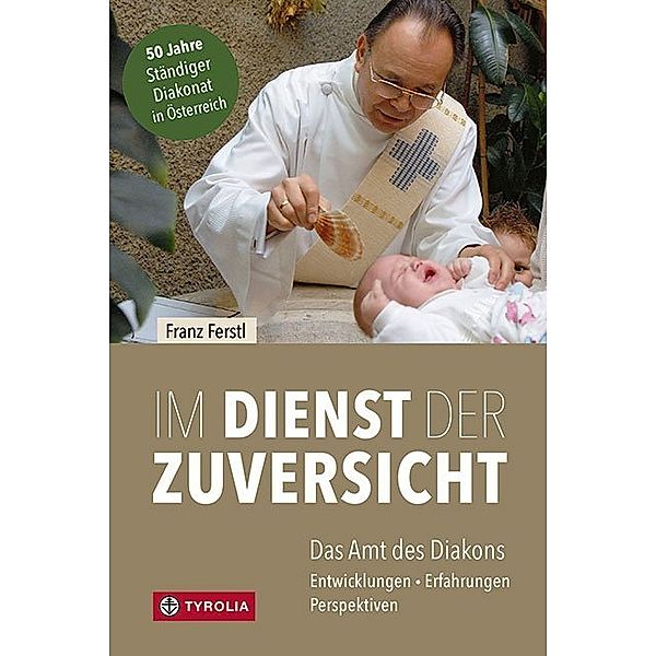 Im Dienst der Zuversicht, Franz Ferstl