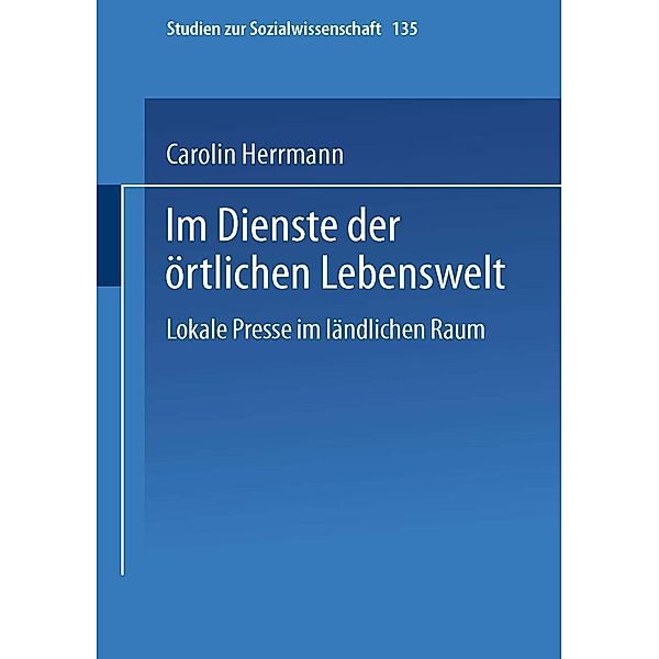 Im Dienste der örtlichen Lebenswelt / Studien zur Sozialwissenschaft Bd.135, Carolin Herrmann