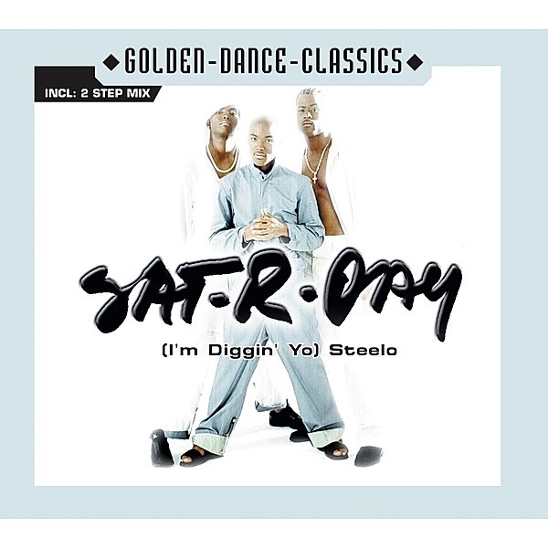 (I'M Diggin  Yo) Steelo, Sat-R-Day