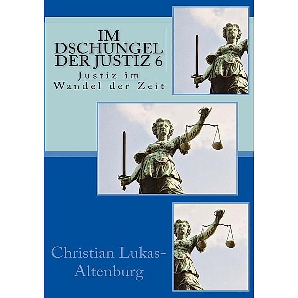 Im Dschungel der Justiz 6, Christian Lukas-Altenburg