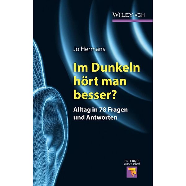 Im Dunkeln hört man besser? / Erlebnis Wissenschaft, Jo Hermans