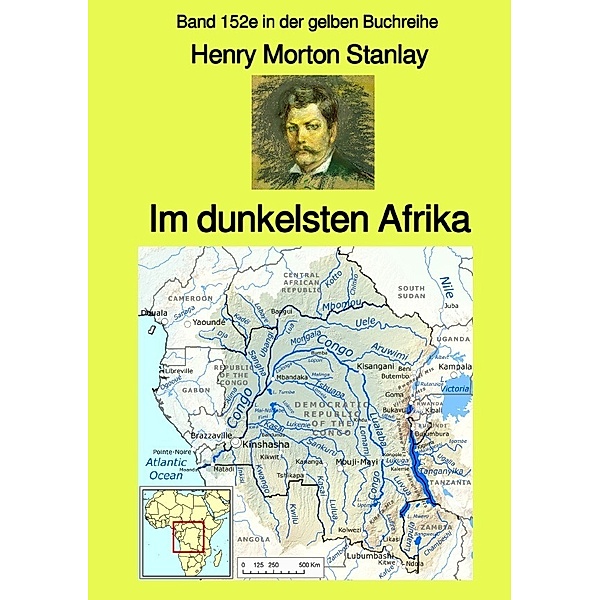 Im dunkelsten Afrika - Band 1  - Band 152e in der gelben Buchreihe - bei Jürgen Ruszkowski, Henry Morton Stanley