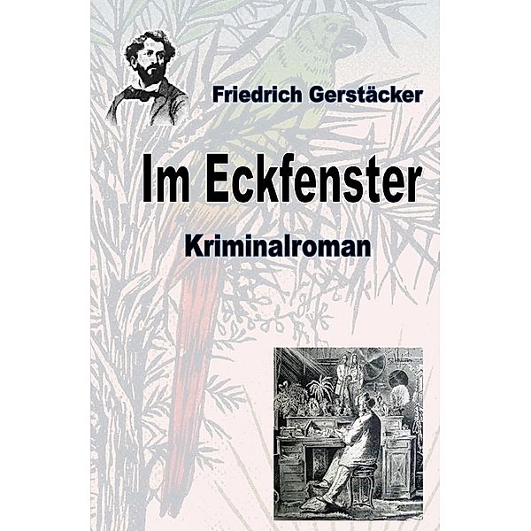 Im Eckfenster, Friedrich Gerstäcker