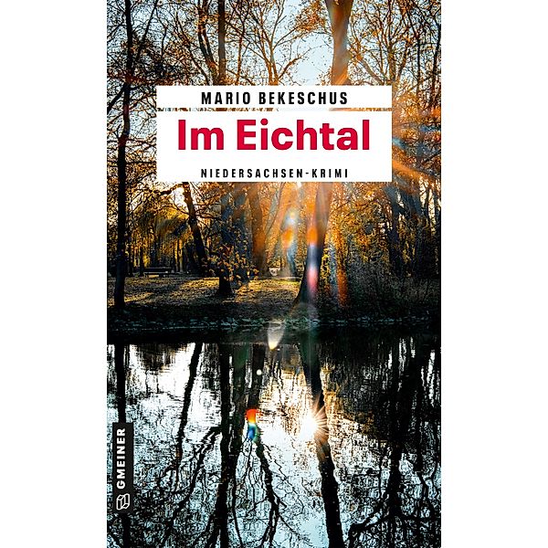 Im Eichtal / Kriminalhauptkommissar Wim Schneider Bd.3, Mario Bekeschus
