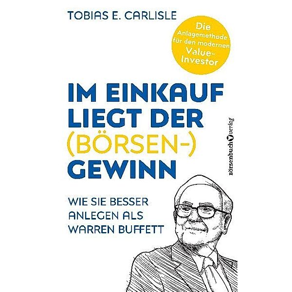 Im Einkauf liegt der (Börsen-)Gewinn, Tobias E. Carlisle