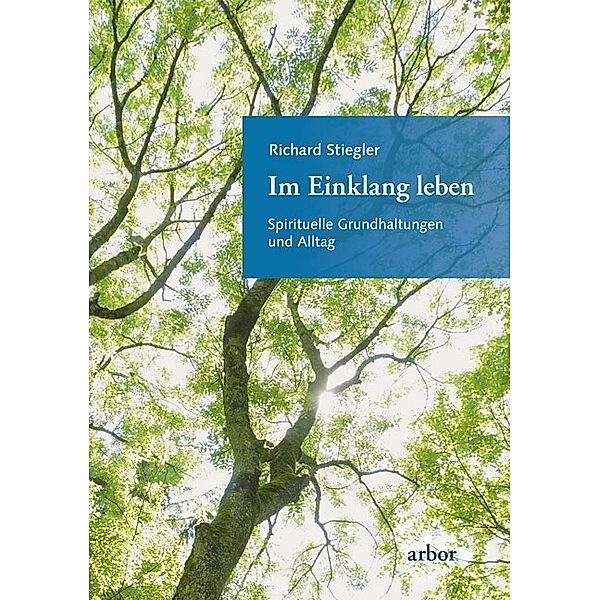 Im Einklang leben, Richard Stiegler