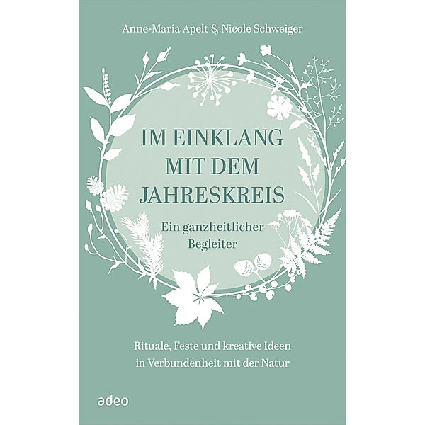 Im Einklang mit dem Jahreskreis, Anne-Maria Apelt, Nicole Schweiger