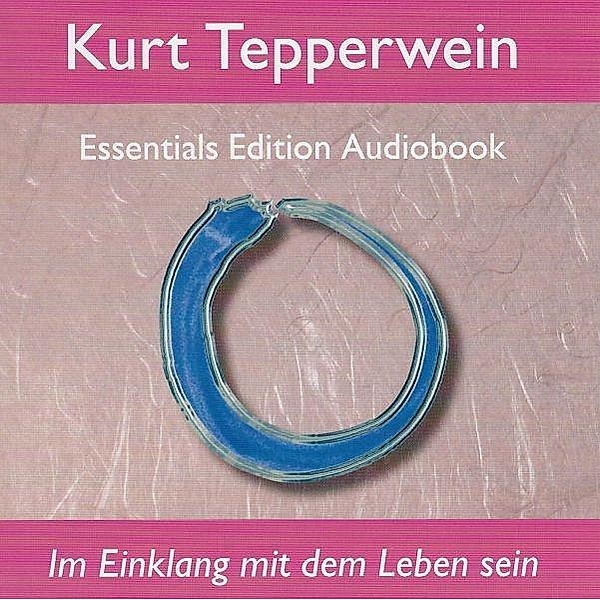 Im Einklang mit dem Leben sein, Audio-CD, Kurt Tepperwein